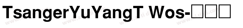 TsangerYuYangT Wos字体转换